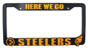 Pittsburgh Steelers “Here We Go” License Plate Frame