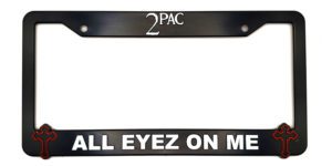 2pac “All Eyez On Me” License Plate Frame