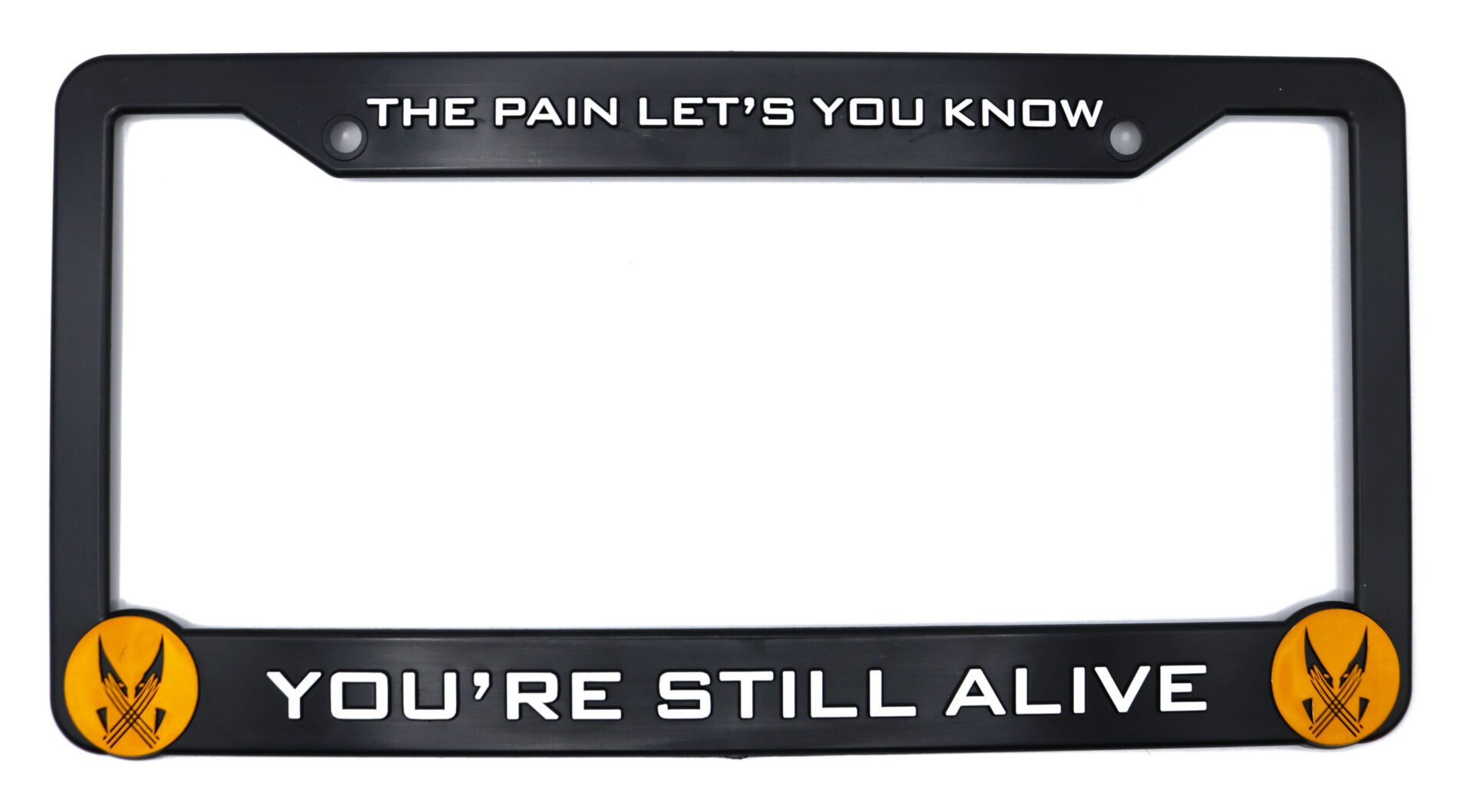 Pain Let’s You Know Your Still Alive for Wolverine License Plate Frame